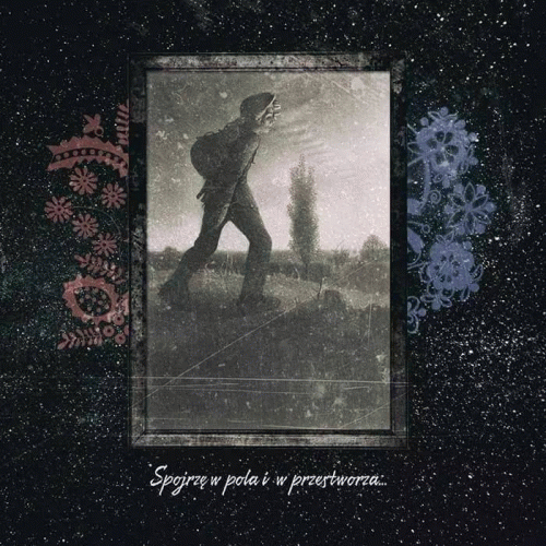 Rivers Like Veins : Spojrzę w Pola i w Przestworza...